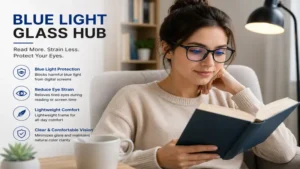 Lightweight blue light glass hub for reading and comfortable screen viewing