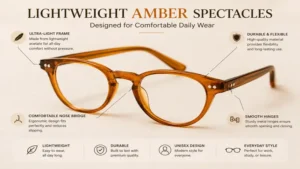Lightweight amber spectacles designed for comfortable daily wear