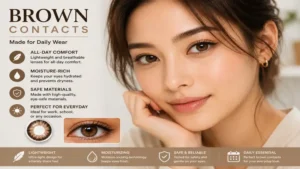 brown contacts designed for comfortable daily wear and natural eye enhancement