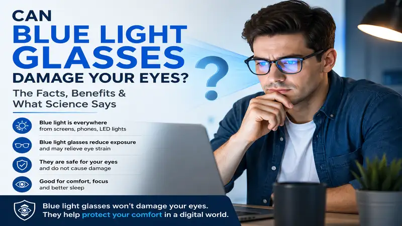 Can blue light glasses damage your eyes? Facts, benefits, and what science says about blue light glasses