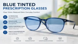 Blue tinted prescription glasses designed for reduced glare and comfortable daily wear