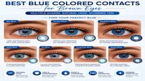 Blue colored contacts for brown eyes comparison featuring the best blue shades for achieving a natural and vibrant appearance.