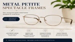 Slim metal petite spectacle frames combining durability with a lightweight design for small faces.