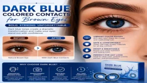 Blue colored contacts for brown eyes featuring dark blue lenses that deliver a bold, striking, and dramatic eye transformation.