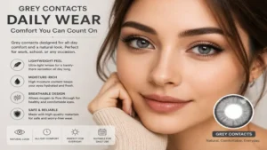 grey contacts designed for comfortable daily wear and natural eye enhancement