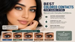 best colored contacts for dark eyes creating a natural everyday appearance with comfortable wear.