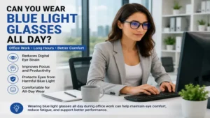 Can you wear blue light glasses all day during office work with multiple computer screens