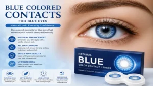 Blue colored contacts for blue eyes with a subtle and natural everyday appearance