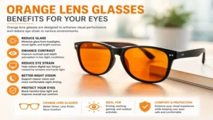 Orange lens glasses help reduce eye strain and enhance contrast in different lighting conditions.