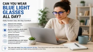 Can you wear blue light glasses all day when using a laptop for extended periods of time