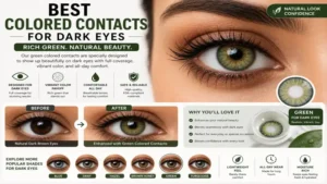 best colored contacts for dark eyes featuring rich green lenses with realistic coverage for dark eyes.