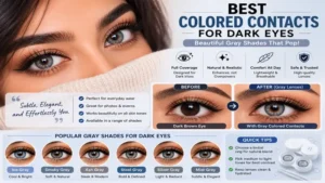 best colored contacts for dark eyes with realistic gray shades designed for everyday comfort and style.