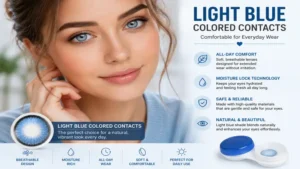 Comfortable light blue colored contacts designed for daily wear with a realistic appearance.