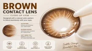 Brown contact lens in a dark brown shade providing deep definition while maintaining a natural look.