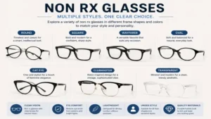 Non rx glasses featuring different frame shapes and designs for personal style